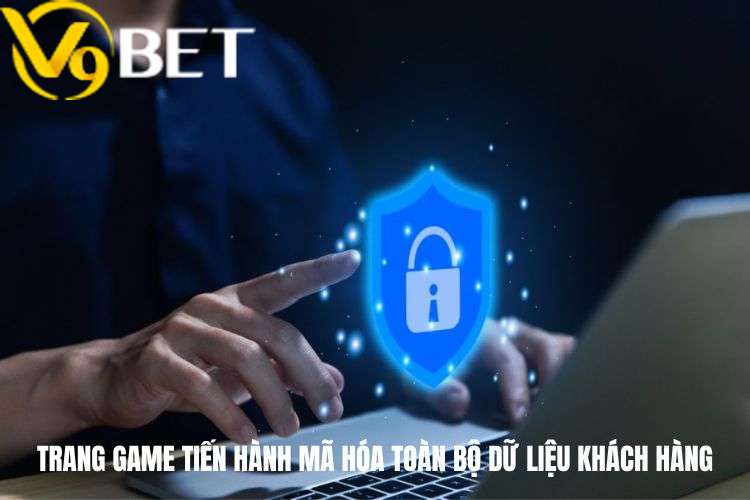 Trang game tiến hành mã hóa toàn bộ dữ liệu khách hàng